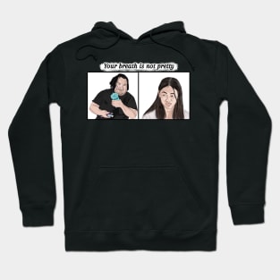 Big Ed and Rose - your breath is not pretty - 90 day fiance Hoodie